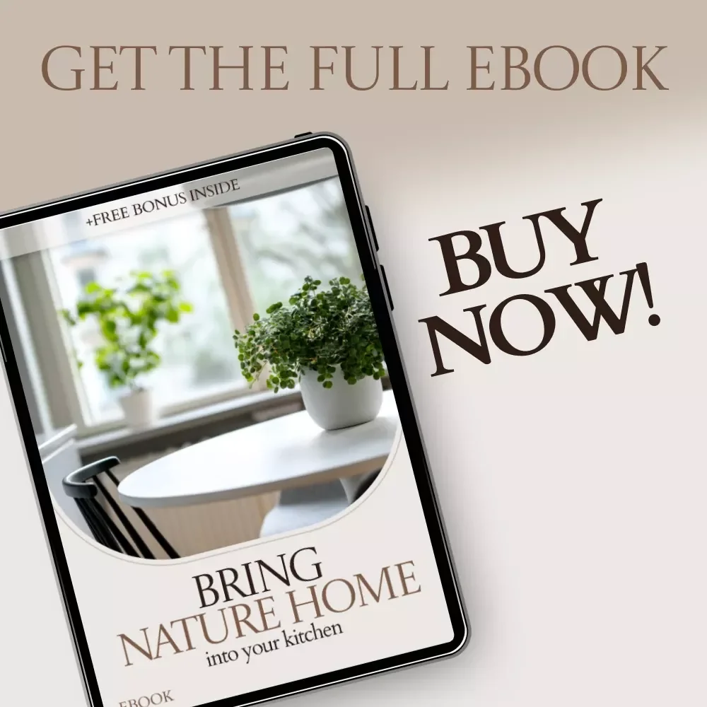 Bring Nature Home Into Your Kitchen – Biophilic Design in Kitchen eBook Guide, Natural Living Kitchen Planner, Wellness & Sustainable Kitchen Design Digital Download