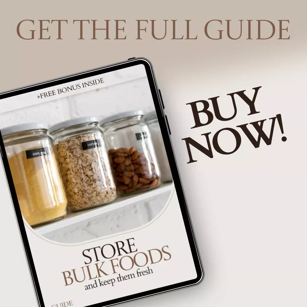 Store Bulk Foods and Keep Them Fresh: Ultimate Guide to Storing Bulk Foods, Preventing Waste, and Organizing Your Pantry