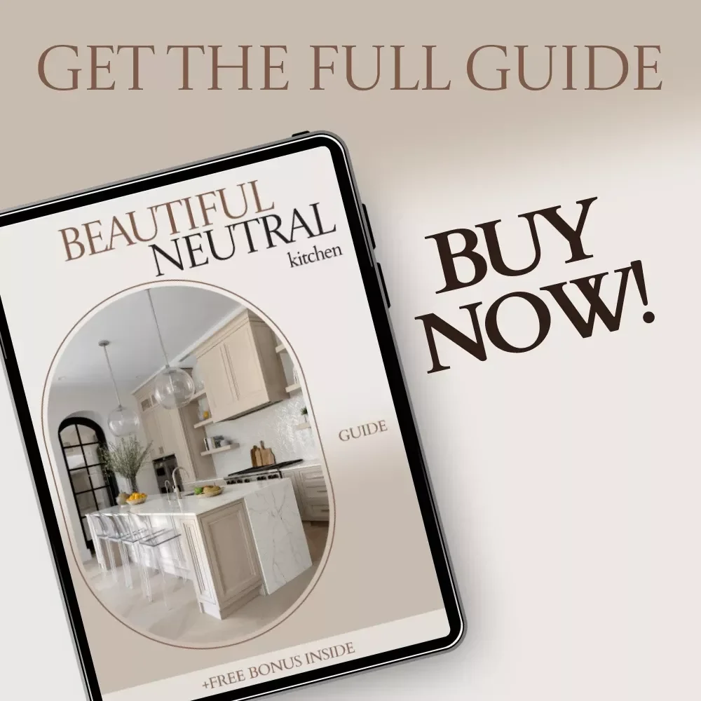 Beautiful Neutral Kitchen Guide – Neutral Kitchen Color Schemes eBook for Warm, Timeless Interiors, Modern Kitchen Design Inspiration & Practical Styling Checklist