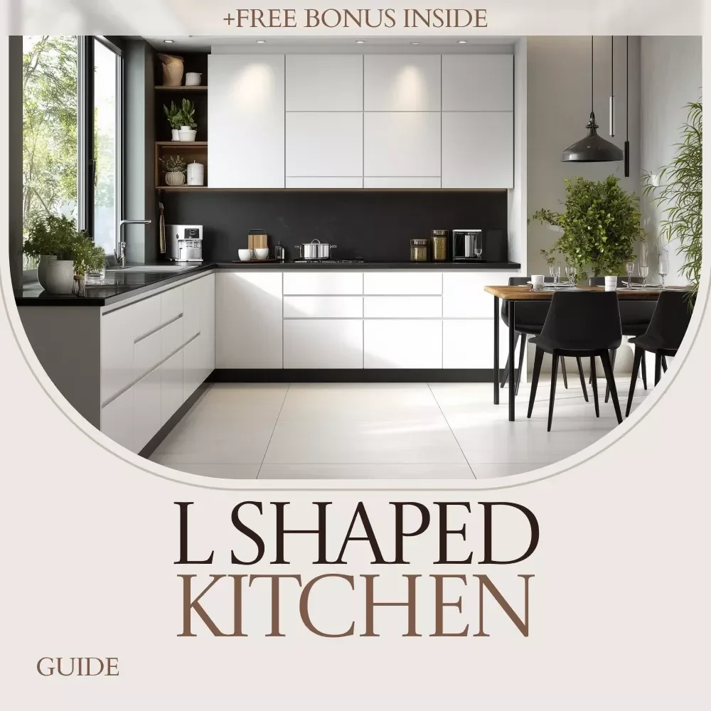 The L Shaped Kitchen – Complete l shaped kitchen design Guide for Functional Layouts, Smart Planning & Modern Kitchen Styling (Digital Download)