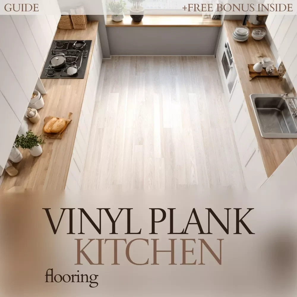Vinyl Plank Kitchen Flooring Guide – Complete DIY Installation, Design Ideas & Maintenance Checklist for Stylish, Durable Kitchens