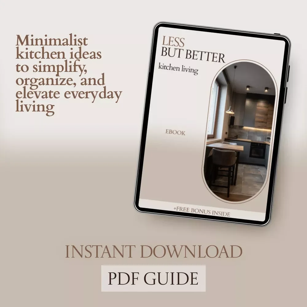 Less But Better Kitchen Living – Minimalist Kitchen Ideas eBook, Declutter Your Space, Smart Layout & Storage Guide, Modern Minimal Kitchen Design Digital Download