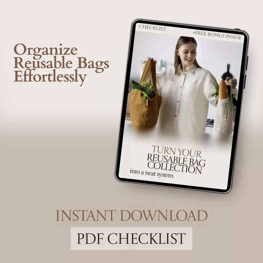 Turn Your Reusable Bag Collection Into a Neat System – Printable Checklist for How to Organize Reusable Bags, Declutter & Simplify Your Home