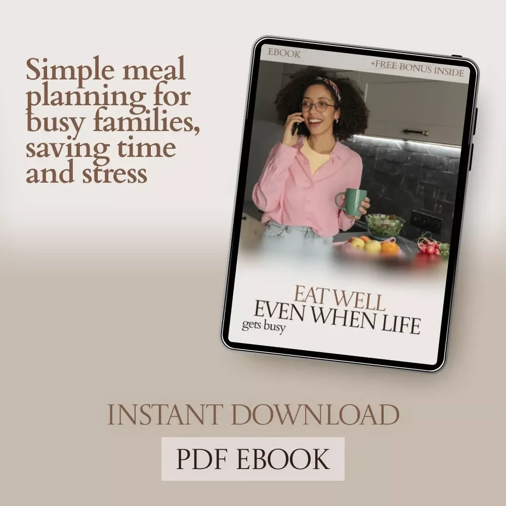 Eat Well Even When Life Gets Busy: Meal Planning for Busy Families eBook | Simple Weekly Planning System, Time-Saving Recipes & Grocery Strategies