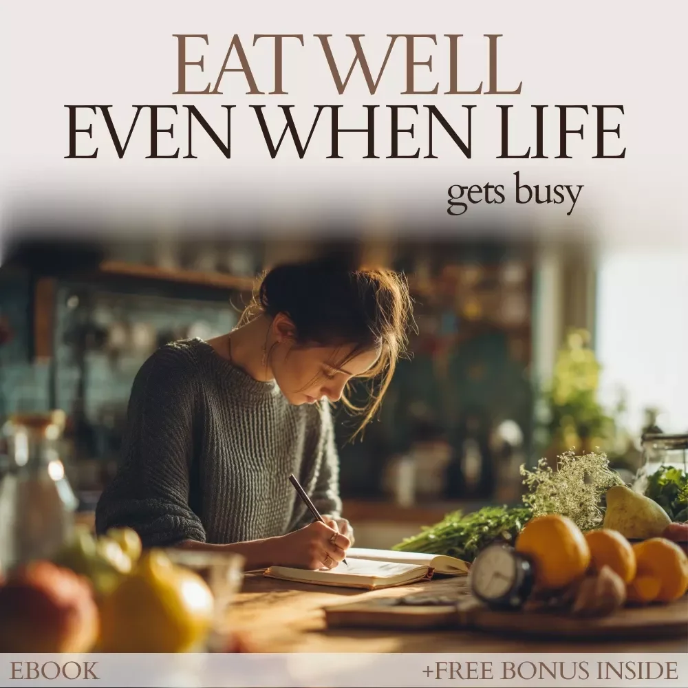 Eat Well Even When Life Gets Busy: Meal Planning for Busy Families eBook | Simple Weekly Planning System, Time-Saving Recipes & Grocery Strategies