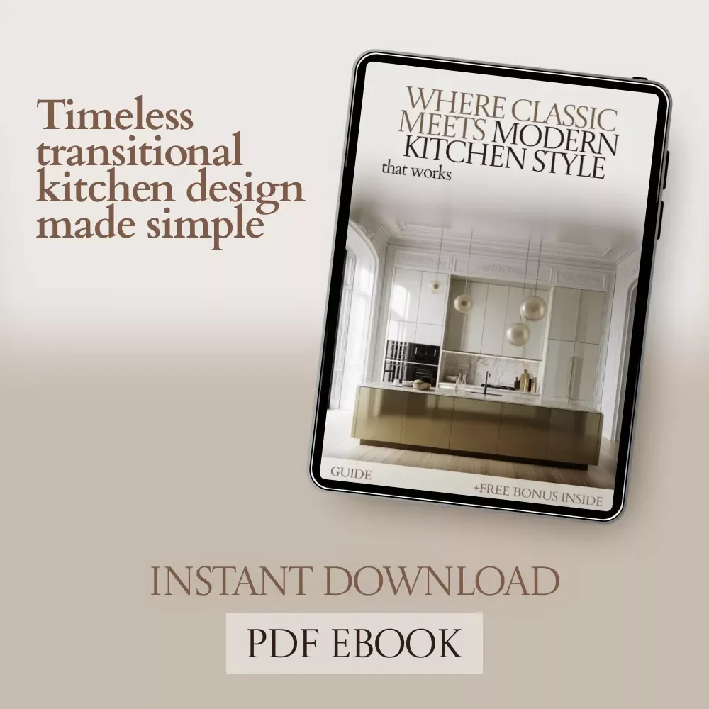 Where Classic Meets Modern Kitchen Style That Works | Transitional Kitchen Design eBook Guide | Timeless Kitchen Planning, Layout, Lighting & Decor Checklist