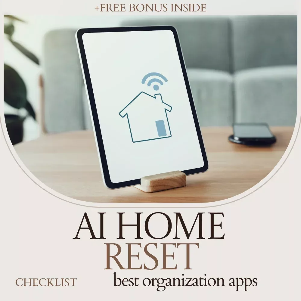 AI Home Reset: Ultimate Checklist of the Best AI Apps for Home Organization
