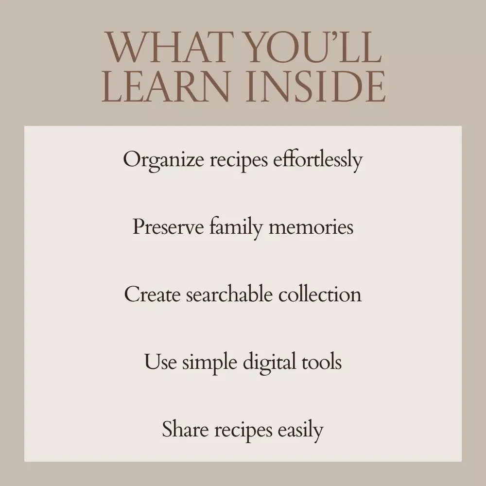 From Handwritten Notes to Forever Favorites: A Complete Guide on How to Digitize Family Recipes, Preserve Memories & Create a Searchable Digital Cookbook