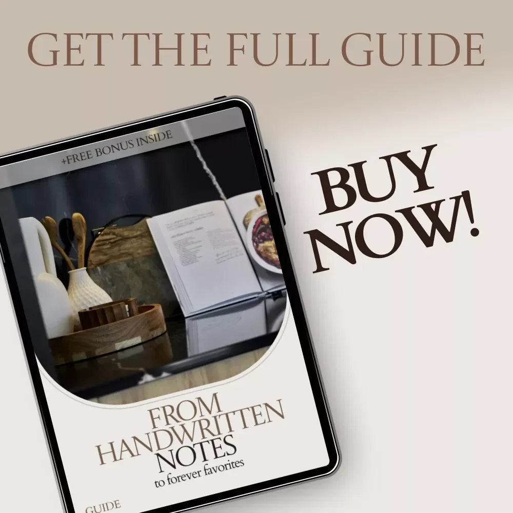 From Handwritten Notes to Forever Favorites: A Complete Guide on How to Digitize Family Recipes, Preserve Memories & Create a Searchable Digital Cookbook