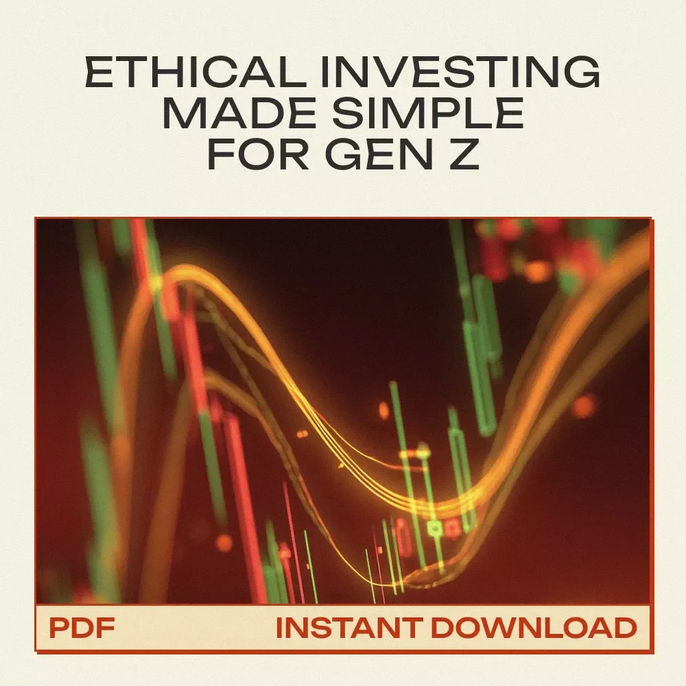 A Gen Z Guide to Ethical Stock Investing | Ethical stock investing for Gen Z Digital Guide | ESG, SRI & Impact Investing Explained | Beginner-Friendly Ethical Investing eBook