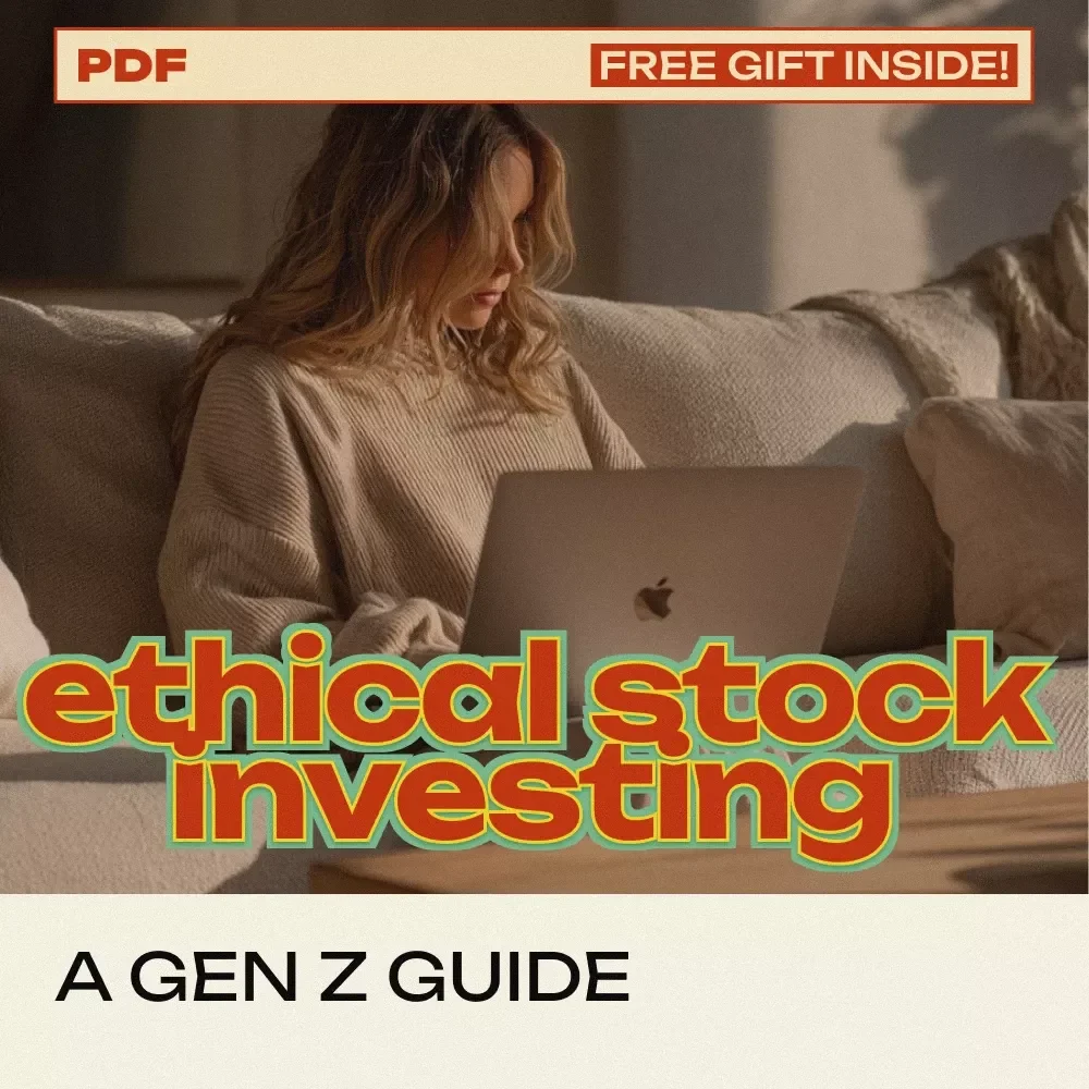 A Gen Z Guide to Ethical Stock Investing | Ethical stock investing for Gen Z Digital Guide | ESG, SRI & Impact Investing Explained | Beginner-Friendly Ethical Investing eBook