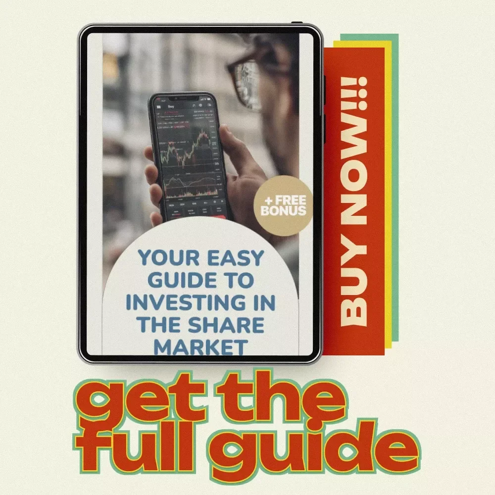 Your Easy Guide to Investing in the Share Market: A Beginner's eBook to Help You Navigate the World of Investments