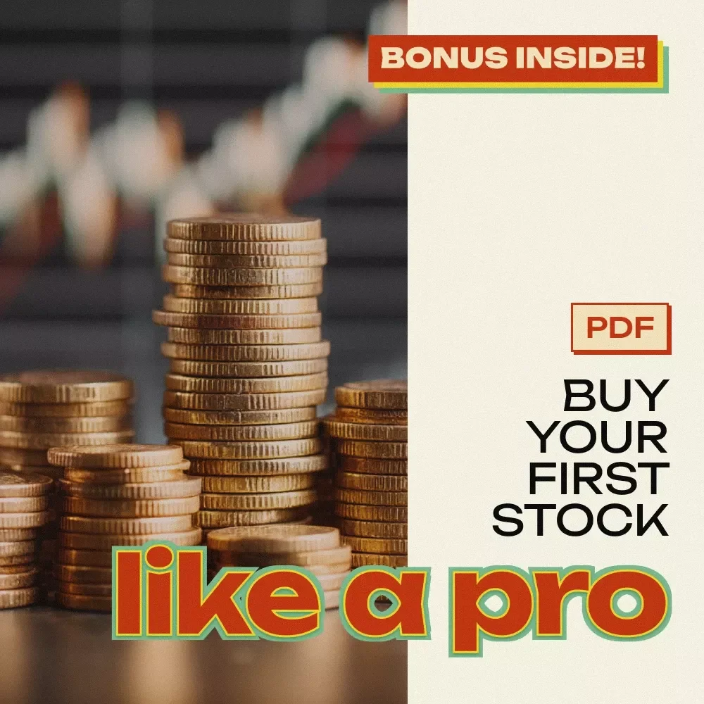 Buy Your First Stock Like a Pro – Beginner’s Guide on how to buy company stocks, Step-by-Step Investing eBook & Starter Checklist