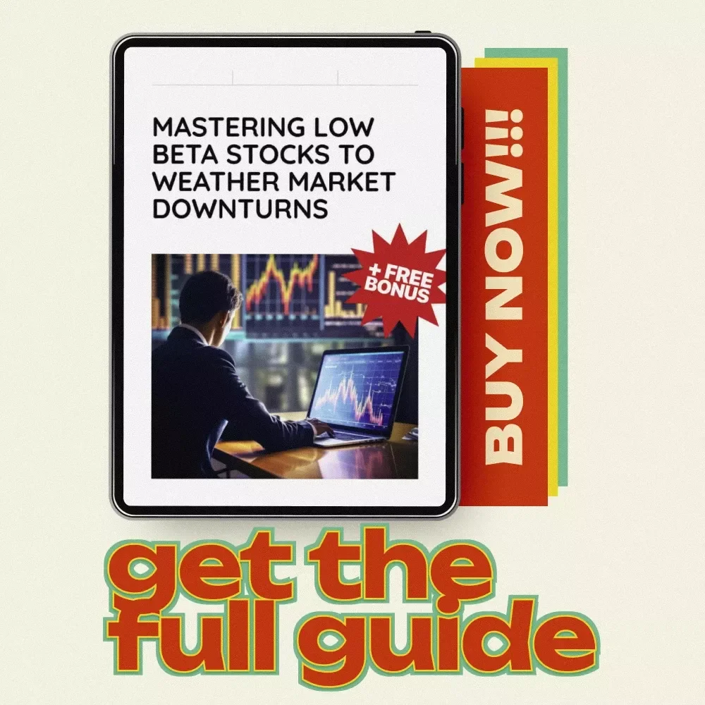 Mastering Low Beta Stocks to Weather Market Downturns – Low beta stocks for market downturns eBook, Defensive Investing Guide, Bear Market Portfolio Strategy Digital Download
