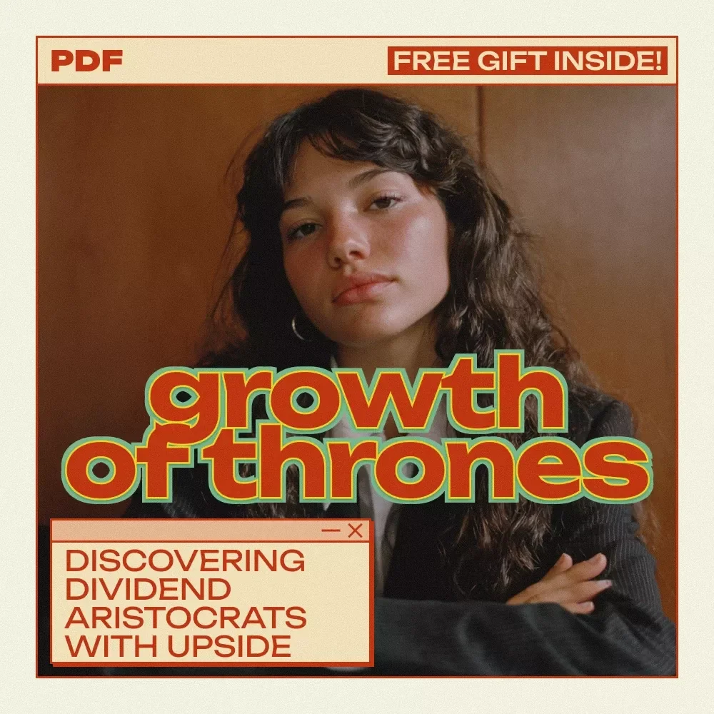 Growth of Thrones: Discovering Dividend Aristocrats with Upside – Dividend aristocrats with growth potential eBook Guide for Smart Long-Term Investors
