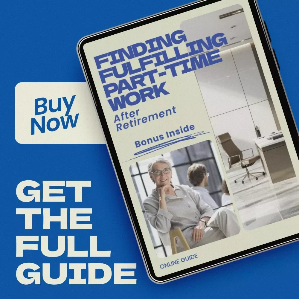 Finding Fulfilling Part-Time Work After Retirement – Practical Guide on how to find part time work after retirement, Retirement Job Ideas, Flexible Income & Purpose After Retirement Digital Download
