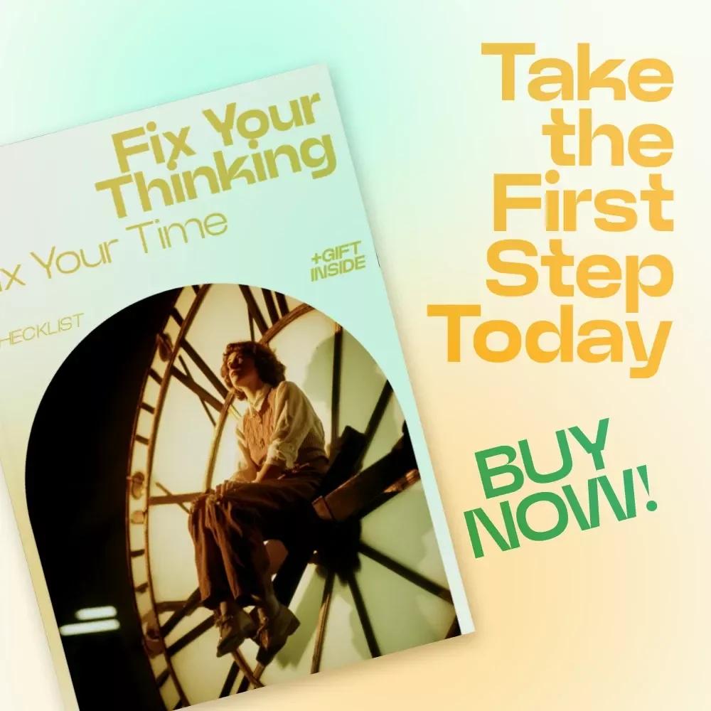 Fix Your Thinking Fix Your Time Checklist – Master How Thinking Affects Time Management, Productivity Mindset Reset, Daily Focus & Priority Planner