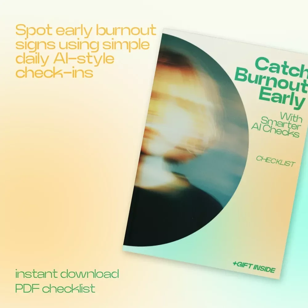 Catch Burnout Early With Smarter AI Checks – AI Tools to Spot Early Burnout Signs Checklist for Daily Mental Health Tracking & Energy Awareness