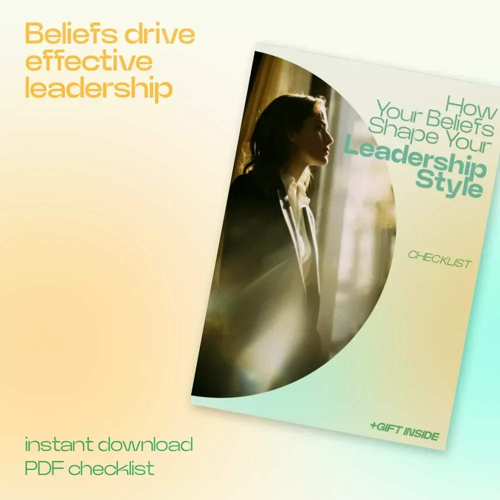 How Your Beliefs Shape Your Leadership Style Checklist – Discover How Beliefs Shape Leadership Style, Build Confidence, Improve Decision Making & Team Trust (Digital Download)