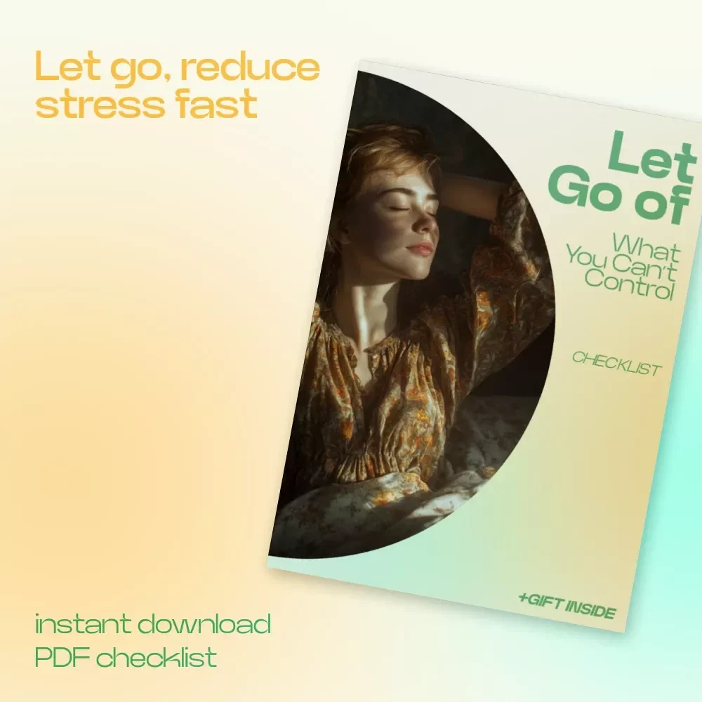 Let Go of What You Can’t Control Checklist – letting go of what you cant control Guide for Stress Relief, Mindset Reset, and Emotional Clarity