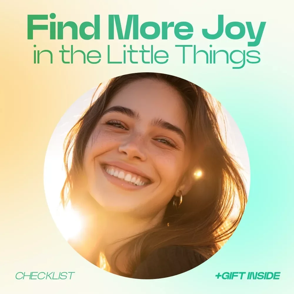 Find More Joy in the Little Things Every Day – Small Daily Joys Checklist, Mindfulness Routine, Simple Happiness Guide, Daily Life Reset Tool