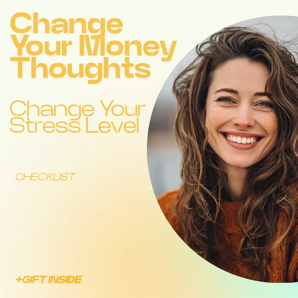 Change Your Money Thoughts Change Your Stress Level Checklist – How Thinking Affects Money Stress Mindset Reset Guide for Financial Clarity & Confidence
