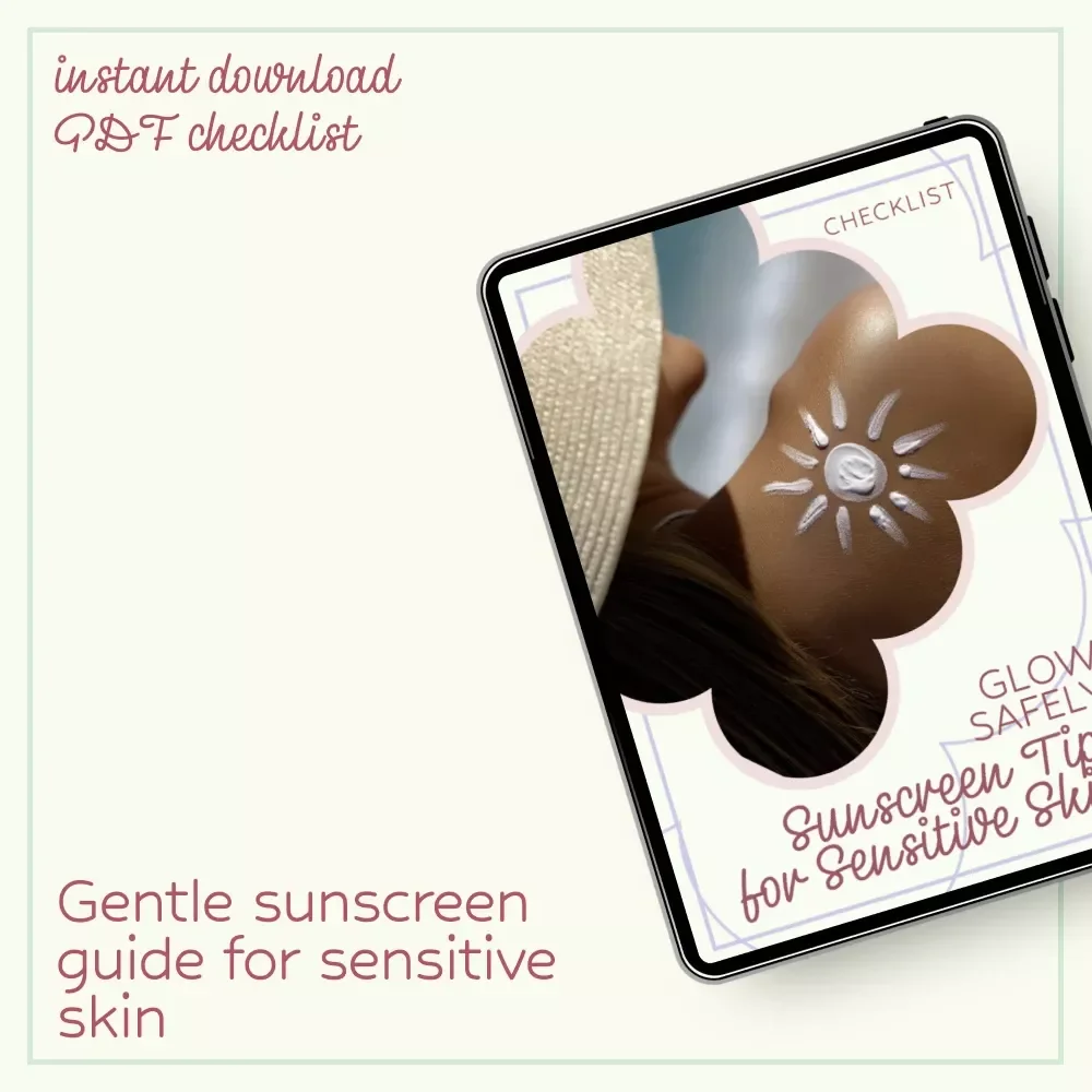 Glow Safely: Sunscreen Tips for Sensitive Skin – Essential Checklist for Choosing the Best sunscreen for sensitive skin, Daily SPF Guide & Skin Protection Routine