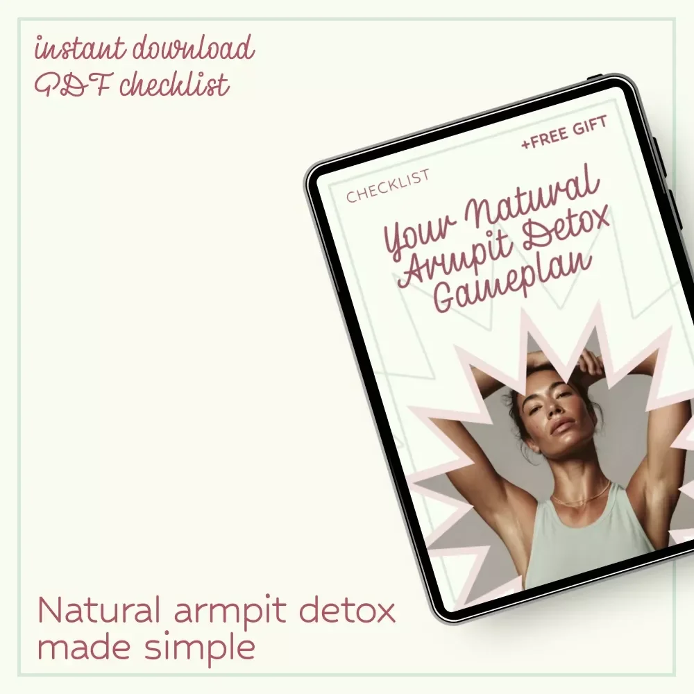 Your Natural Armpit Detox Gameplan – Deodorant Detox Armpits Checklist for Clean, Fresh, Natural Odor Reset Routine