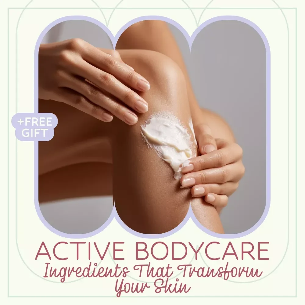 Active Bodycare: Ingredients That Transform Your Skin – Ultimate Guide to a Bodycare Routine with Active Ingredients, Skincare Strategy & AI-Powered Skin Solutions