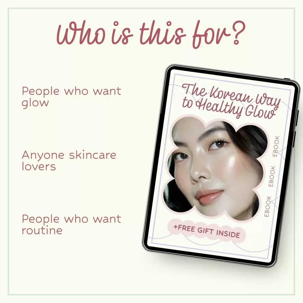 The Korean Way to Healthy Glow – Complete Guide to korean skincare routine steps for Radiant, Glass Skin (Beginner-Friendly eBook)