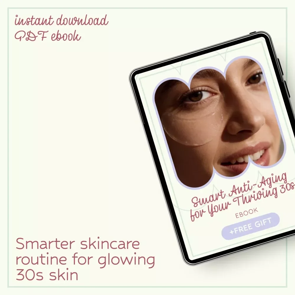 Smart Anti-Aging for Your Thriving 30s | Ultimate Anti Aging Routine for 30s eBook, Skincare Guide, Healthy Skin Plan