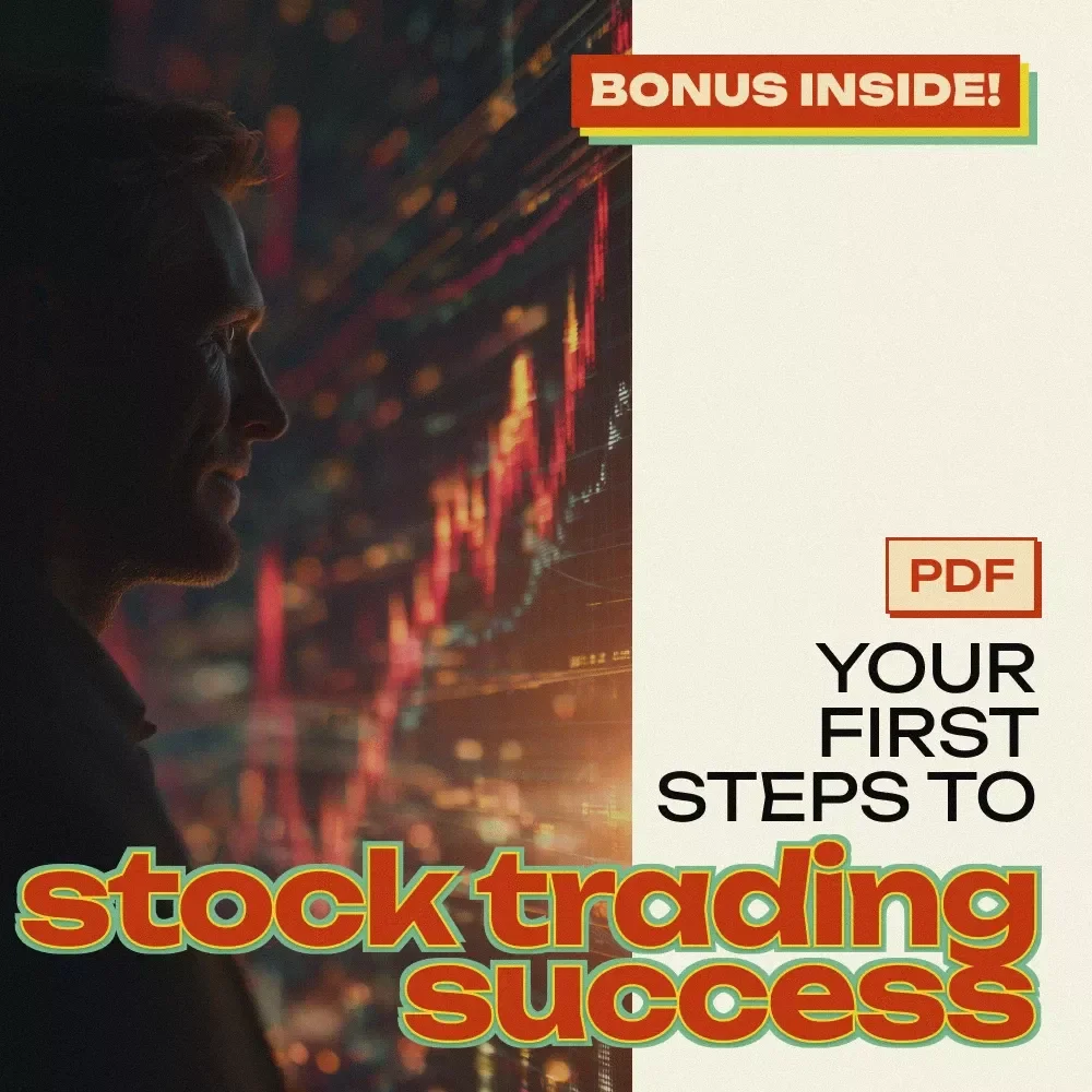 Your First Steps to Stock Trading Success: A Beginner's Guide to How to Begin Trading Stocks and Master the Market