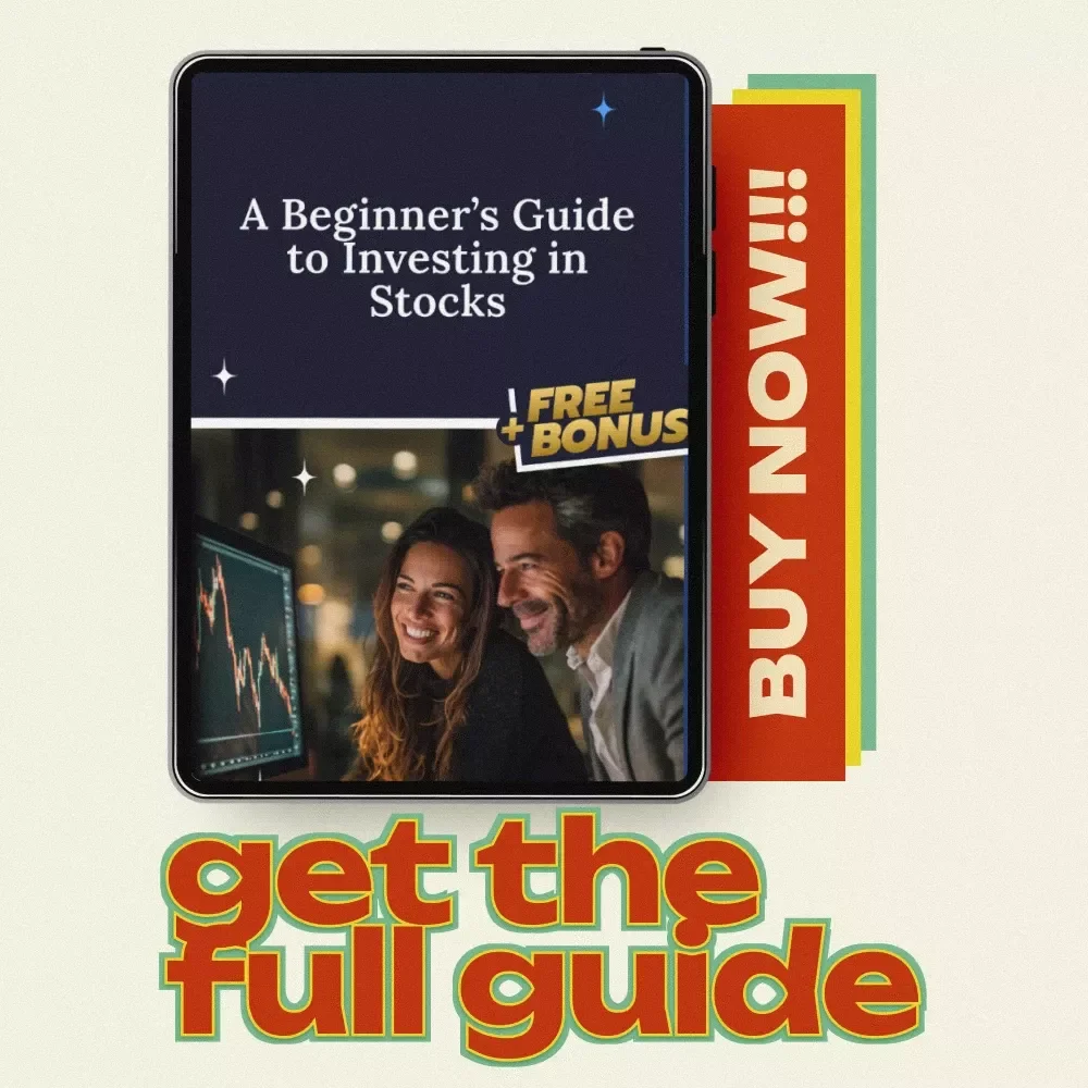 A Beginner’s Guide to Investing in Stocks: How to Earn Money Investing in Stocks with Easy-to-Follow Tips