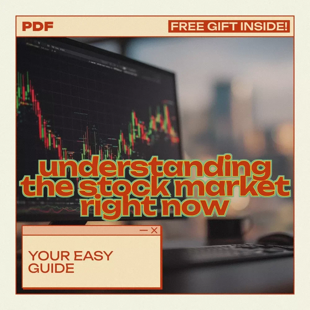 Your Easy Guide to Understanding the Stock Market Right Now: A Beginner’s eBook to Navigate Today’s Markets
