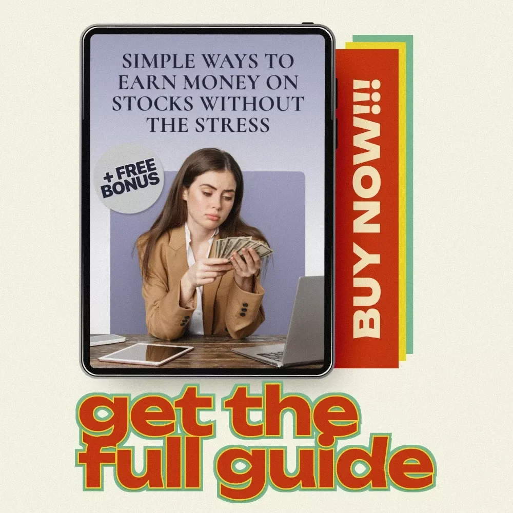 Simple Ways to Earn Money on Stocks Without the Stress – A Beginner-Friendly Guide on How to Earn Money on Stocks, Build Passive Income & Grow Wealth with Confidence