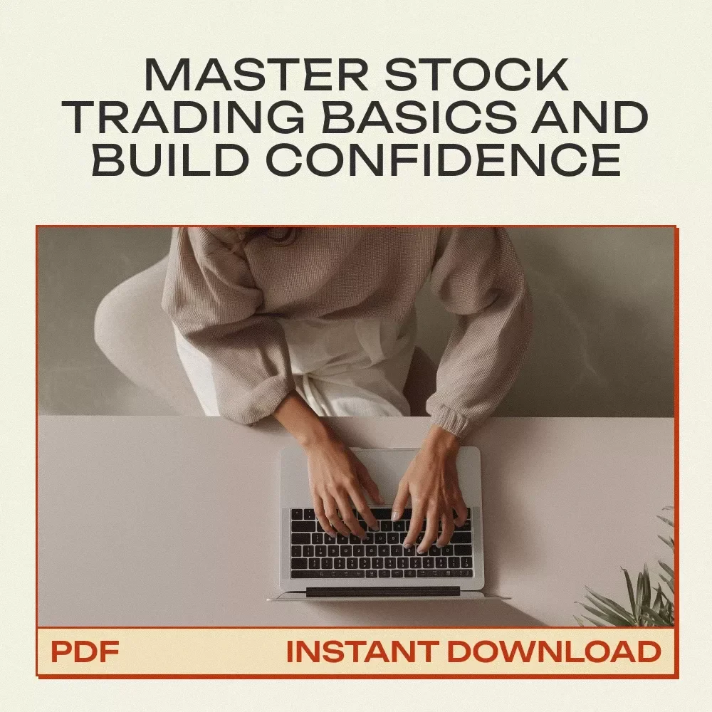 Master the Basics of Stocks and Trading: A Beginner’s Guide to Understanding Stocks, Trading, and Building Confidence in the Stock Market