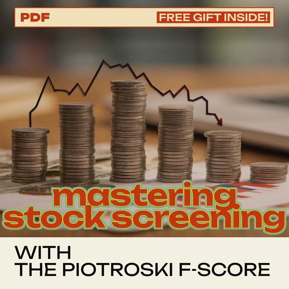 Mastering Stock Screening with the Piotroski F-Score – Stock Screening Based on Piotroski F-Score eBook Guide for Smart Value Investors & DIY Traders