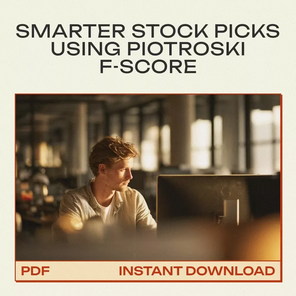 Mastering Stock Screening with the Piotroski F-Score – Stock Screening Based on Piotroski F-Score eBook Guide for Smart Value Investors & DIY Traders