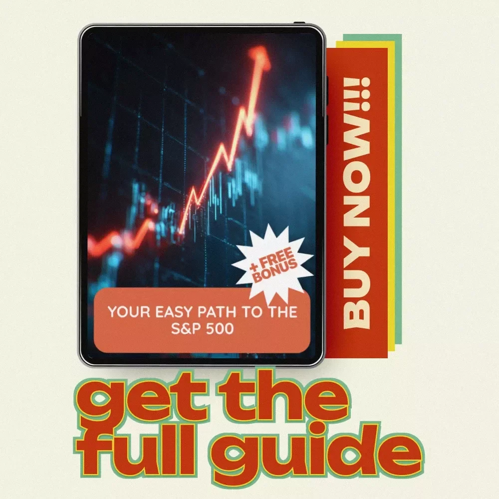 Your Easy Path to the S&P 500: A Step-by-Step Guide to Investing