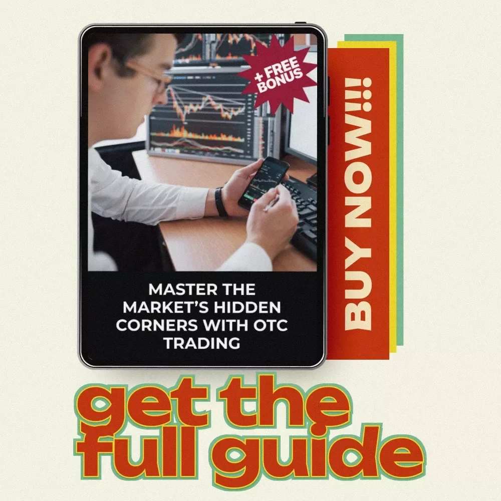 Master the Market’s Hidden Corners with OTC Trading: A Comprehensive Guide to How to Trade OTC and Maximize Profit