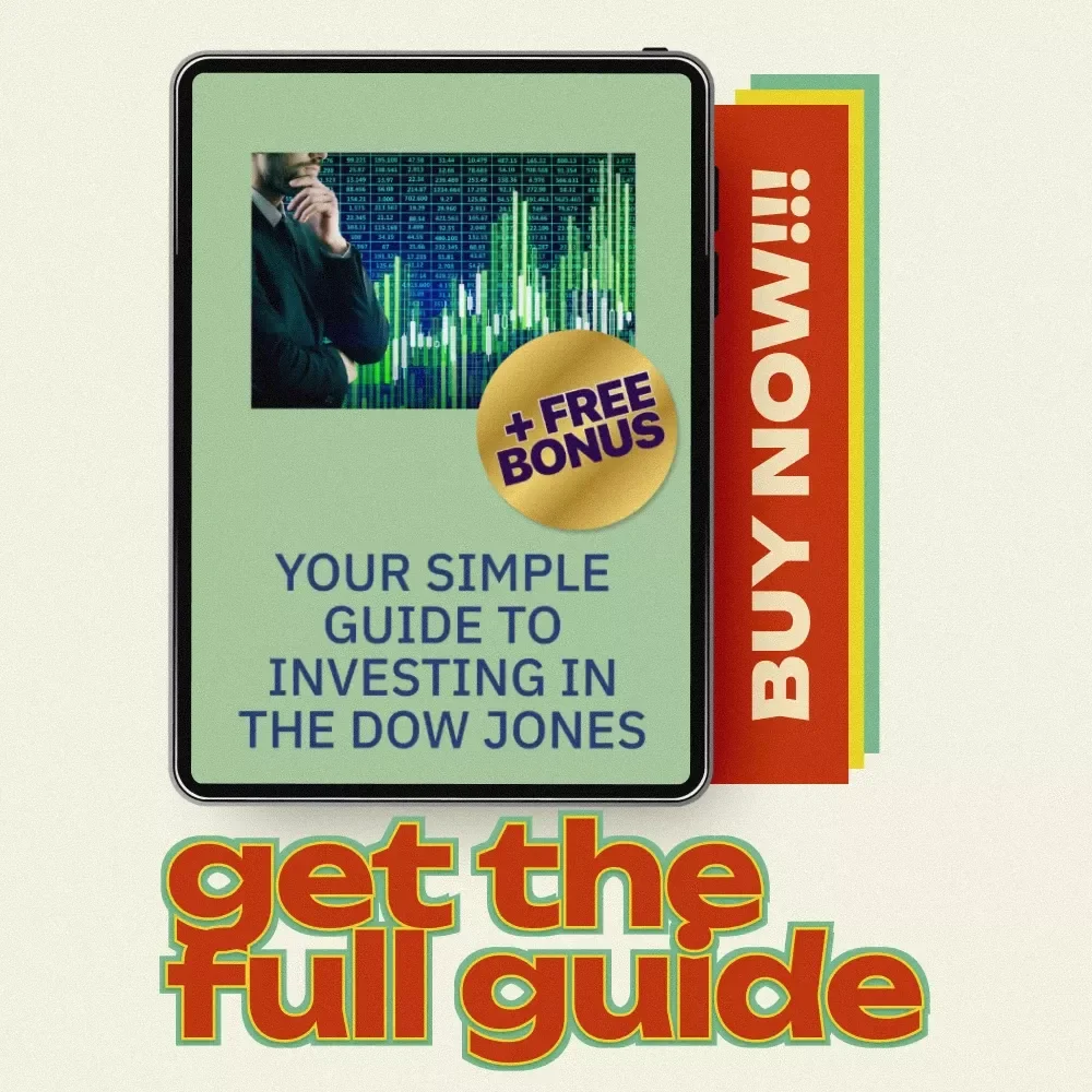 Your Simple Guide to Investing in the Dow Jones - Learn to Invest in the Dow Jones Industrial Average with Ease
