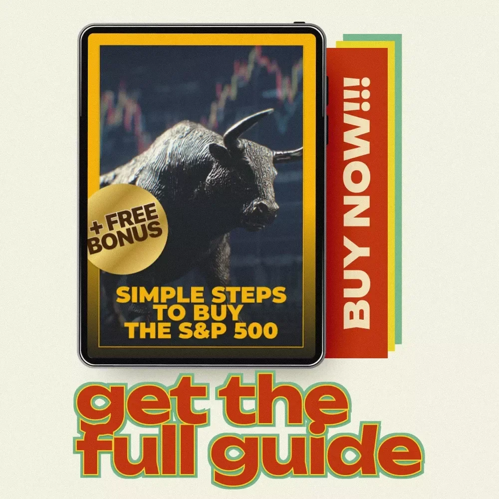 Simple Steps to Buy the S&P 500: A Step-by-Step Guide to Investing in the S&P 500 Index Fund