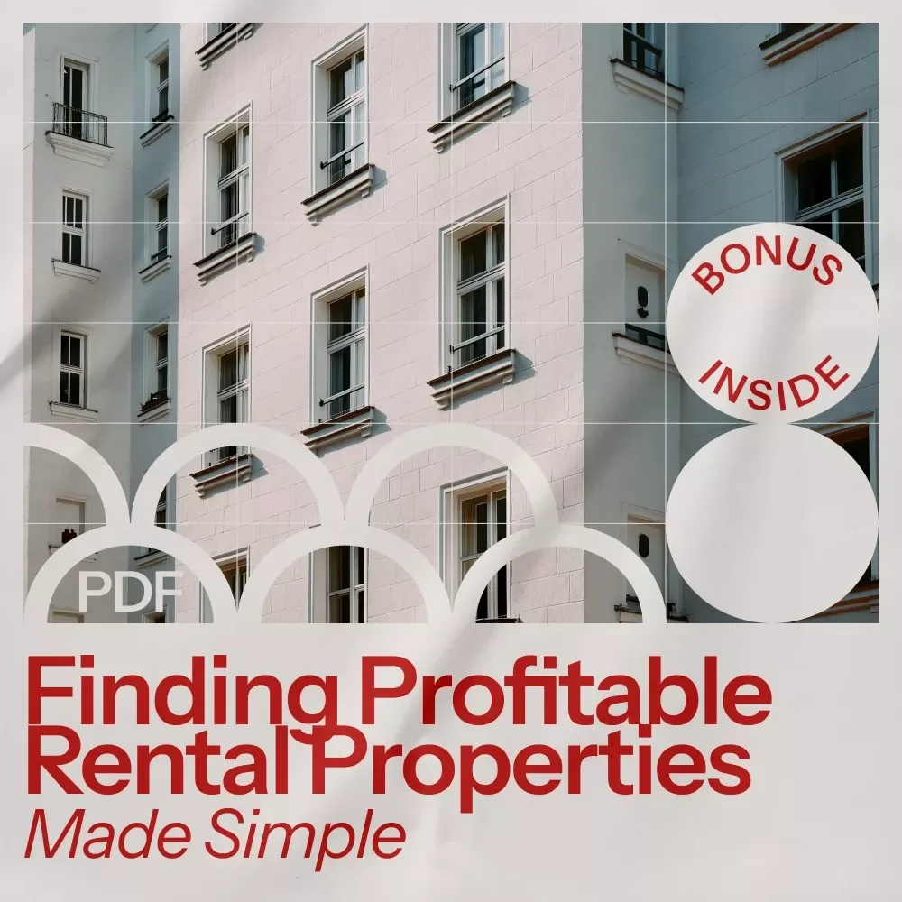 Finding Profitable Rental Properties Made Simple: A Step-by-Step Guide to Identifying, Researching, and Growing Your Rental Portfolio