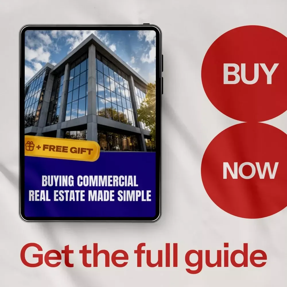 Buying Commercial Real Estate Made Simple: Your Ultimate Guide to Purchasing Commercial Properties