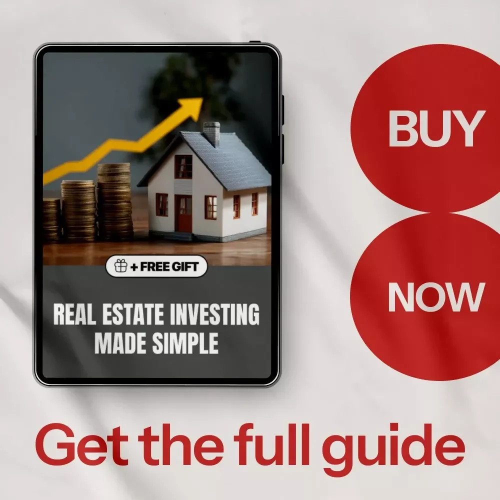 Real Estate Investing Made Simple: A Beginner's Guide to How to Get into Real Estate Investing