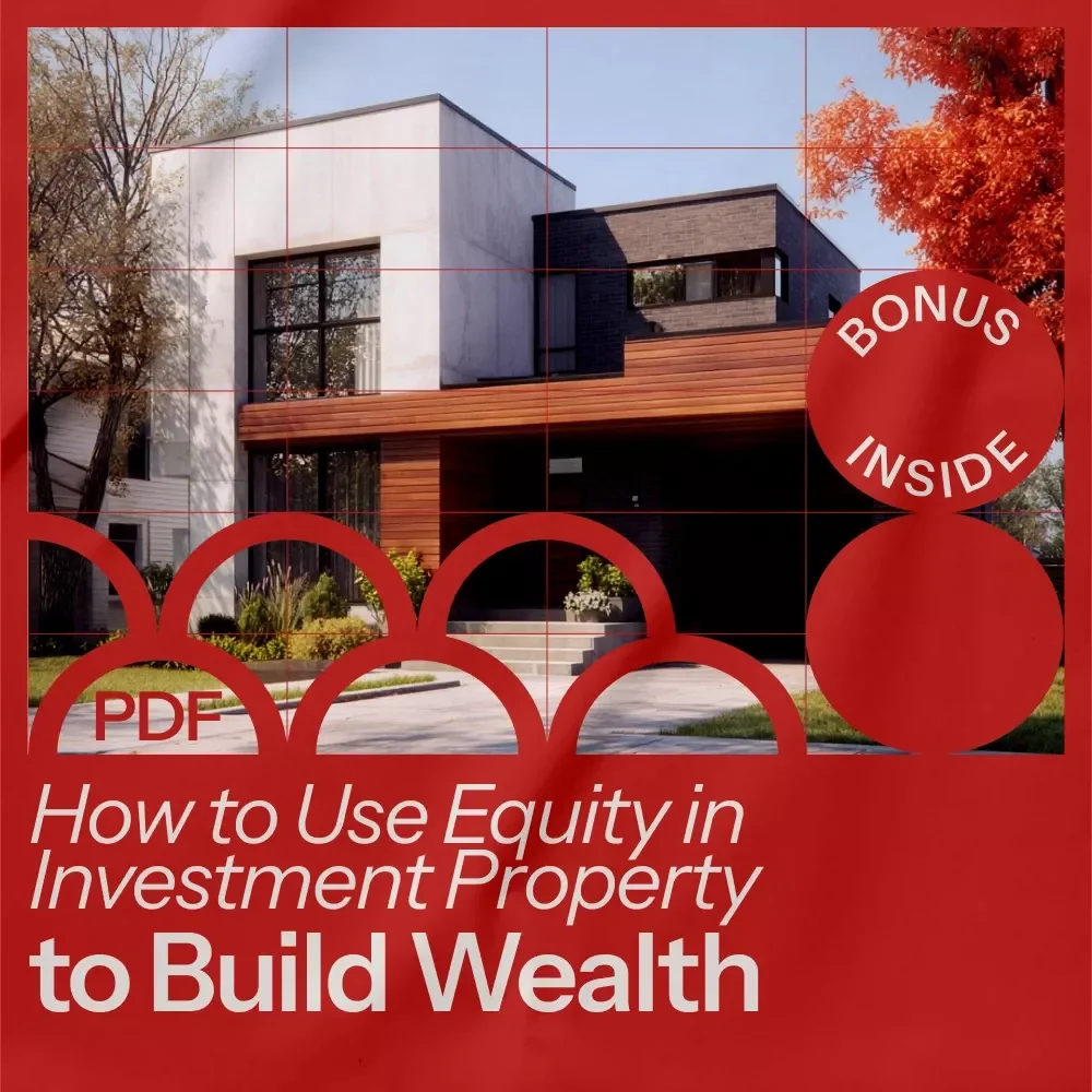 How to Use Equity in Investment Property to Build Wealth – A Practical Guide on how to use equity in investment property for Smart Real Estate Investors
