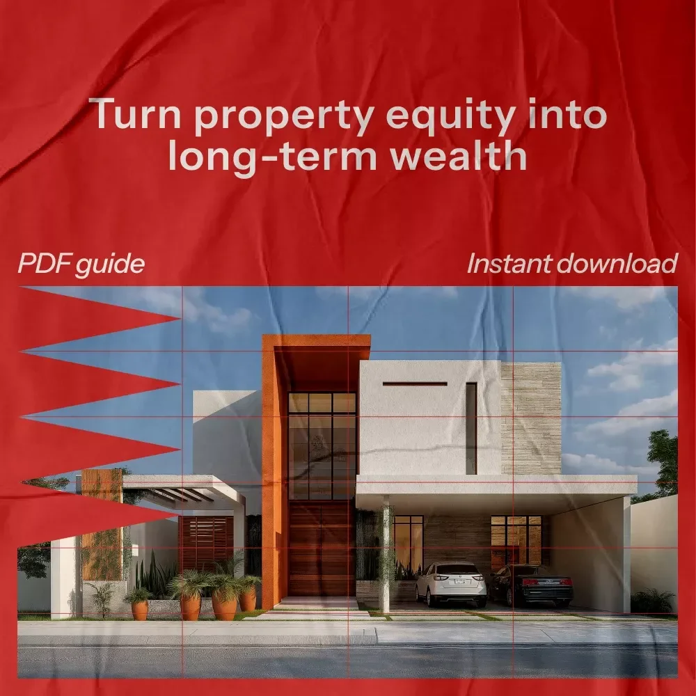 How to Use Equity in Investment Property to Build Wealth – A Practical Guide on how to use equity in investment property for Smart Real Estate Investors