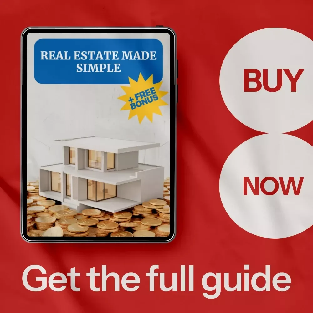 Real Estate Made Simple: Learn How to Invest in Real Estate - A Comprehensive Guide for Beginners