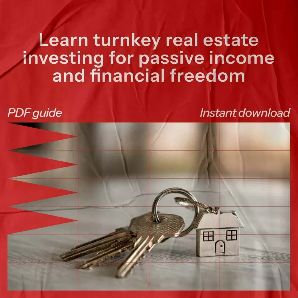 Turnkey Real Estate Investing Made Simple: A Step-by-Step Guide to Passive Income Success