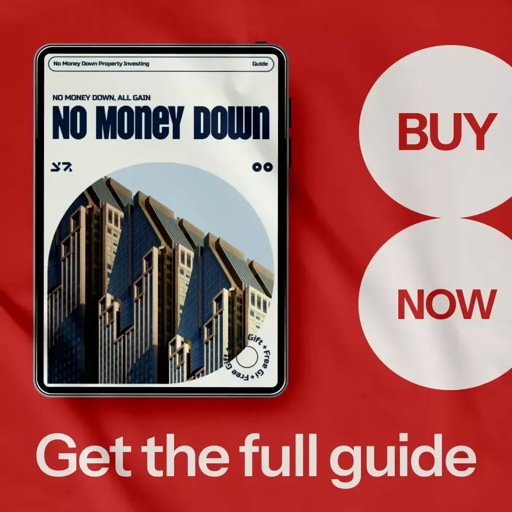 No Money Down, All Gain: The Ultimate Guide to No Money Down Property Investing for Beginners & Aspiring Real Estate Investors (Digital eBook Download)